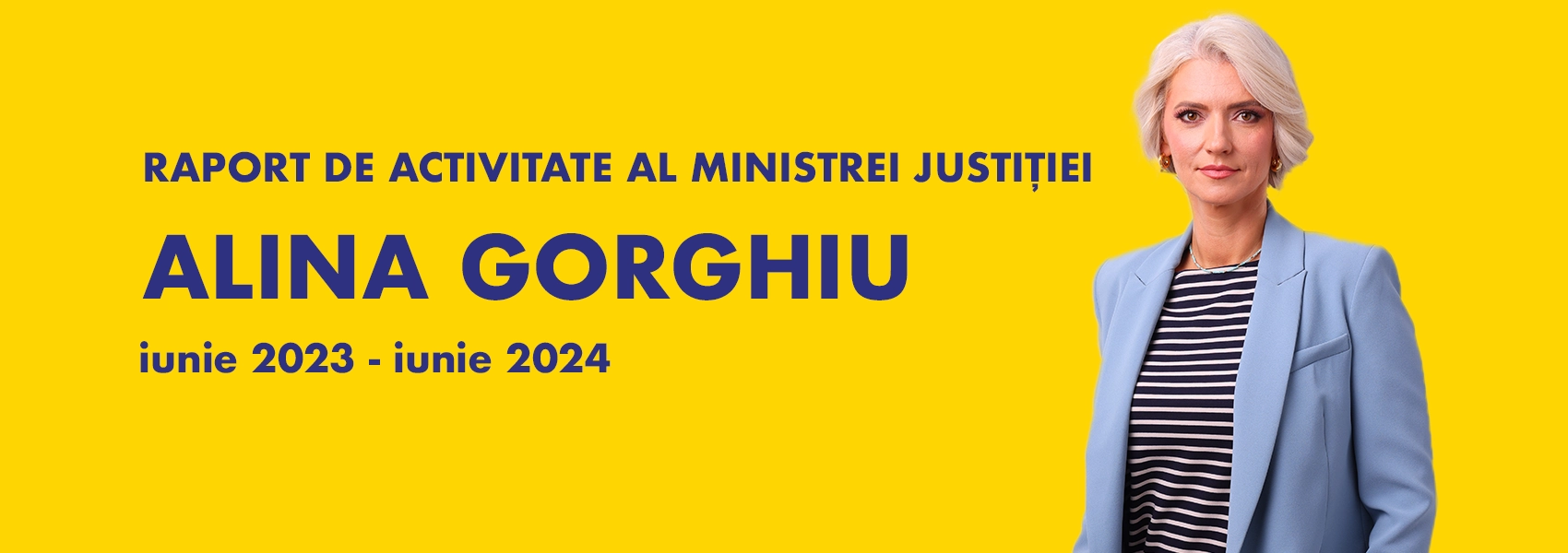 Raport de activitate al ministrei justiției, Alina Gorghiu - iunie 2023 – iunie 2024